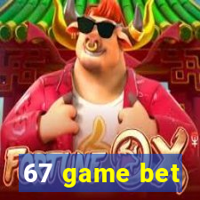 67 game bet